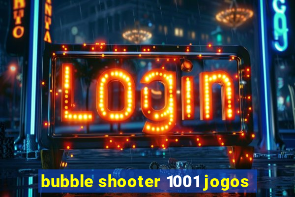 bubble shooter 1001 jogos